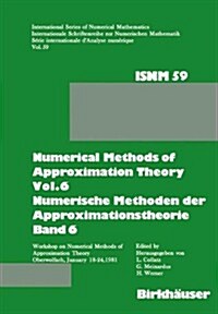 Numerical Methods of Approximation Theory, Vol.6   Numerische Methoden Der Approximationstheorie, Band 6: Workshop on Numerical Methods of Approximati (Hardcover, 1982)