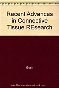 Recent Advances in Connective Tissue Research (Hardcover)