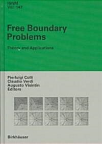 Free Boundary Problems: Theory and Applications (Hardcover, 2004)