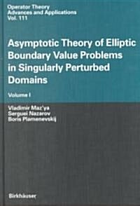 Asymptotic Theory of Elliptic Boundary Value Problems in Singularly Perturbed Domains: Set (Hardcover, 2000)