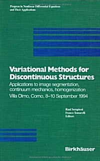 Variational Methods for Discontinuous Structures: Applications to Image Segmentation, Continuum Mechanics, Homogenization Villa Olmo, Como, 8-10 Septe (Hardcover, 1996)