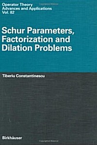 Schur Parameters, Factorization And Dilation Problems (Hardcover)