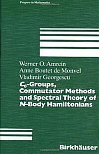 C0-Groups, Commutator Methods and Spectral Theory of N-Body Hamiltonians (Hardcover, 1996)