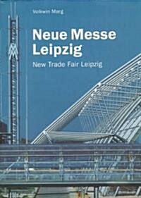 Neue Messe Leipzig/New Trade Fair Leipzig (Hardcover)