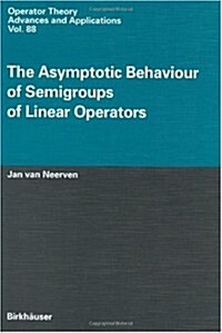 The Asymptotic Behaviour Of Semigroups Of Linear Operators (Hardcover)