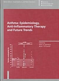 Asthma: Epidemiology, Anti-Inflammatory Therapy and Future Trends (Hardcover)