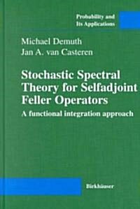 Stochastic Spectral Theory for Selfadjoint Feller Operators: A Functional Integration Approach (Hardcover, 2000)