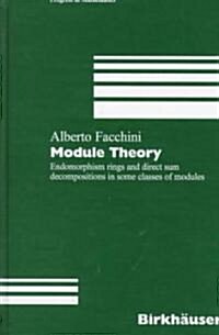 Module Theory: Endomorphism Rings and Direct Sum Decompositions in Some Classes of Modules (Hardcover, 1998)