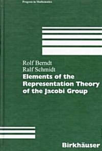 Elements of the Representation Theory of the Jacobi Group (Hardcover)