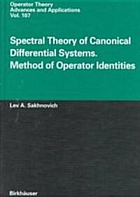 Spectral Theory of Canonical Differential Systems. Method of Operator Identities (Hardcover, 1999)