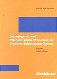 Seismogenic and Tsunamigenic Processes in Shallow Subduction Zones (Paperback, 1999)