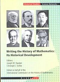 Writing the History of Mathematics: Its Historical Development (Paperback, Softcover Repri)