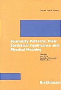 Seismicity Patterns, Their Statistical Significance and Physical Meaning (Paperback, 1999)