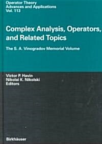 Complex Analysis, Operators, and Related Topics: The S. A. Vinogradov Memorial Volume (Hardcover, 2000)