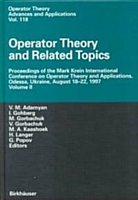 Operator Theory and Related Topics: Proceedings of the Mark Krein International Conference on Operator Theory and Applications, Odessa, Ukraine, Augus (Hardcover, 2000)
