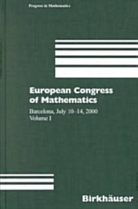 European Congress of Mathematics: Barcelona, July 10-14, 2000, Volume I (Hardcover, 2001)