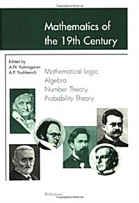 Mathematics of the 19th Century: Mathematical Logic Algebra Number Theory Probability Theory (Paperback, 2, Revised)