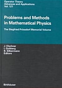 Problems and Methods in Mathematical Physics: The Siegfried Prassdorf Memorial Volume - Proceedings of the 11th Tmp, Chemnitz, Germany, March 25-28, 1 (Hardcover)