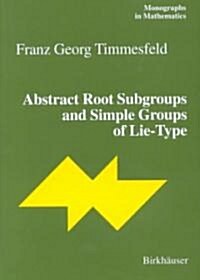 Abstract Root Subgroups and Simple Groups of Lie-Type (Hardcover, 2001)