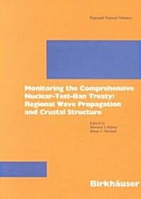 Monitoring the Comprehensive Nuclear-Test-Ban Treaty: Regional Wave Propagation and Crustal Structure (Paperback, 2001)