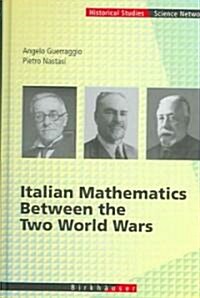 Italian Mathematics Between The Two World Wars (Hardcover)