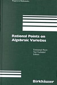 Rational Points on Algebraic Varieties: Zweite, Aktualisierte Und Erweiterte Auflage (Hardcover, 2001)