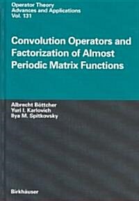 Convolution Operators and Factorization of Almost Periodic Matrix Functions (Hardcover)