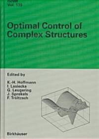 Optimal Control of Complex Structures: International Conference in Oberwolfach, June 4-10, 2000 (Hardcover)