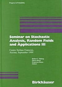 Seminar on Stochastic Analysis, Random Fields and Applications III: Centro Stefano Franscini, Ascona, September 1999 (Hardcover, 2002)