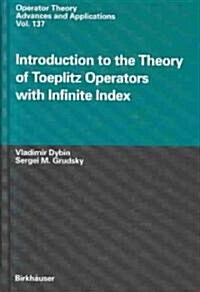 Introduction to the Theory of Toeplitz Operators With Infinite Index (Hardcover)
