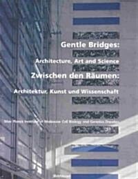 Gentle Bridges/Zwischen Den Raumen (Hardcover, Bilingual)