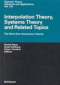 Interpolation Theory, Systems Theory and Related Topics: The Harry Dym Anniversary Volume (Hardcover, 2002)