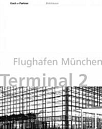 Flughafen Munchen, Terminal 2 / Munich Airport International, Terminal 2 (Paperback)