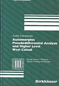Automorphic Pseudodifferential Analysis and Higher Level Weyl Calculi (Hardcover)