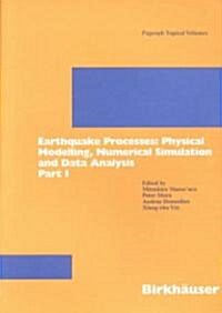 Earthquake Processes: Physical Modelling, Numerical Simulation and Data Analysis Part I (Paperback, Softcover Repri)