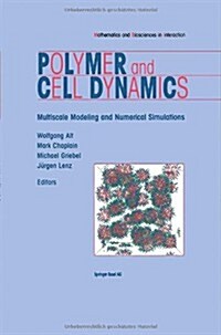 Polymer and Cell Dynamics: Multiscale Modelling and Numerical Simulations (Hardcover, 2003)