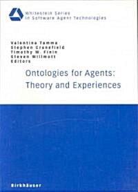 Ontologies for Agents: Theory and Experiences (Paperback, 2005)