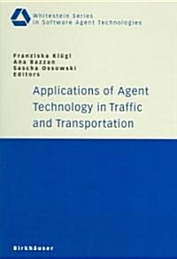 Applications of Agent Technology in Traffic and Transportation (Paperback)