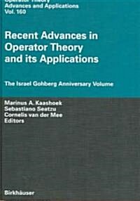 Recent Advances in Operator Theory and Its Applications: The Israel Gohberg Anniversary Volume (Hardcover, 2005)