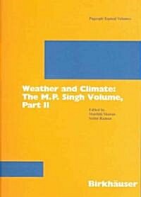 Weather and Climate: The M.P. Singh Volume, Part 2 (Paperback, 2005)