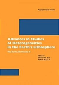 Advances in Studies of Heterogeneities in the Earths Lithosphere: The Keiiti Aki Volume II (Paperback, 2006)