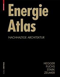 Energie Atlas: Nachhaltige Architektur (Hardcover)