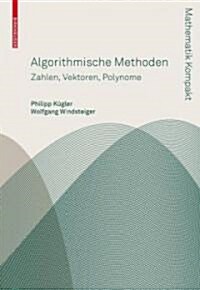 Algorithmische Methoden: Zahlen, Vektoren, Polynome (Paperback, 2009)