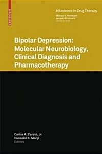 Bipolar Depression: Molecular Neurobiology, Clinical Diagnosis and Pharmacotherapy (Hardcover)