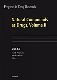 Natural Compounds as Drugs, Volume II (Hardcover, 2008)