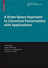 A State Space Approach to Canonical Factorization with Applications (Hardcover)