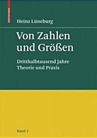 Von Zahlen Und Gr?sen: Dritthalbtausend Jahre Theorie Und Praxis (Hardcover, 2008)