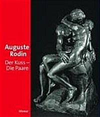 Auguste Rodin: Der Kuss - Die Paare (Hardcover)