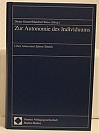 Zur Autonomie Des Individuums: Liber Amicorum Fur Spiros Simitis (Hardcover)