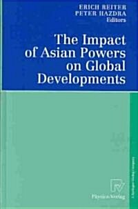 The Impact of Asian Powers on Global Developments (Hardcover)